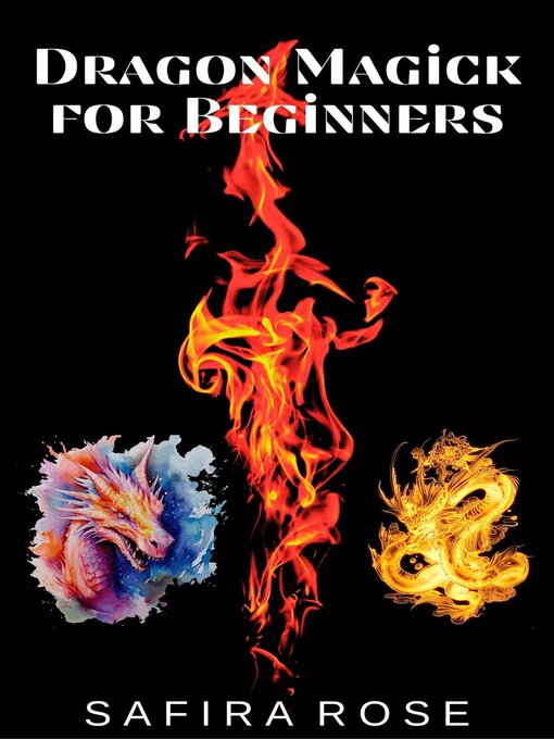 Title details for Dragon Magick for Beginners by Safira Rose - Available